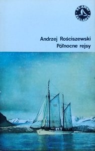 Andrzej Rościszewski • Północne rejsy