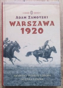 Adam Zamoyski • Warszawa 1920. Nieudany podbój Europy. Klęska Lenina 