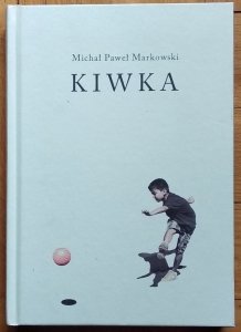 Michał Paweł Markowski • Kiwka