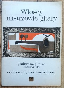 Włoscy mistrzowie gitary. Grajmy na gitarze zeszyt XIX