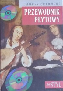 Janusz Łętowski • Przewodnik płytowy. Muzyka klasyczna na płytach kompaktowych 