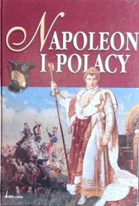 Jacek Macyszyn • Napoleon i Polacy