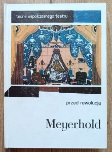 Wsiewołod Meyerhold • Przed rewolucją [Teorie współczesnego teatru]