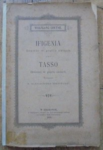 Wolfgang Goethe • Ifigenia. Tasso [1883]