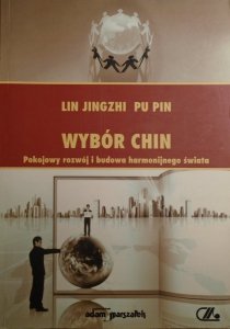 Lin Jingzhi, Pu Pin • Wybór Chin. Pokojowy rozwój i budowa harmonijnego świata