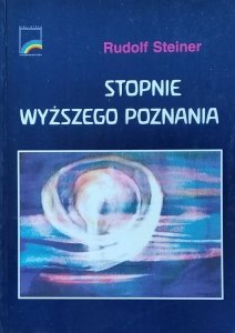 Rudolf Steiner •  Stopnie wyższego poznania