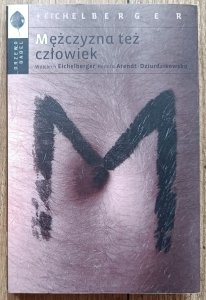 Wojciech Eichelberger • Mężczyzna też człowiek