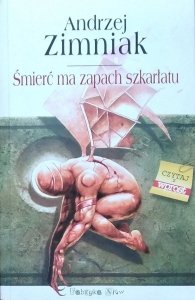 Andrzej Zimniak • Śmierć ma zapach szkarłatu
