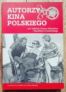 red. Grażyna Stachówna, Bogusław Zmudziński • Autorzy kina polskiego tom 2.