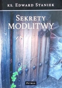 Edward Staniek • Sekrety modlitwy