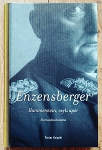 Hans Magnus Enzensberger • Hammerstein, czyli upór