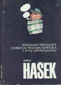 Jaroslav Hasek • Nieznane przygody dobrego wojaka Szwejka i inne opowiadania 