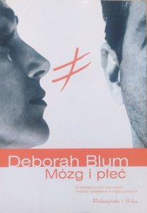 Deborah Blum • Mózg i płeć. O biologicznych różnicach między kobietami i mężczyznami