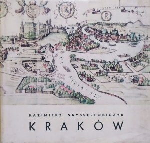 Kazimierz Saysse-Tobiczyk • Kraków