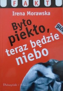 Irena Morawska • Było piekło, teraz będzie niebo