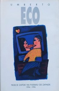 Umberto Eco • Trzecie zapiski na pudełku od zapałek 1994-1996