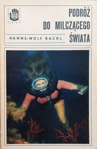 Hanns-Wolf Rackl • Podróż do milczącego świata [archeologia podwodna]