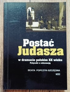 Postać Judasza w dramacie polskim XX wieku