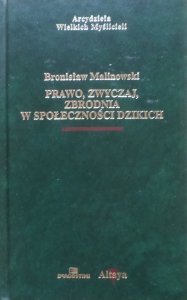 Bronisław Malinowski • Prawo, zwyczaj, zbrodnia w społecznościach dzikich [zdobiona oprawa]