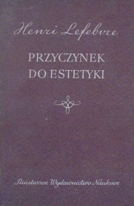Henri Lefebvre • Przyczynek do estetyki x