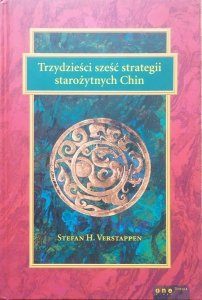 Stefan H. Verstappen • Trzydzieści sześć strategii starożytnych Chin