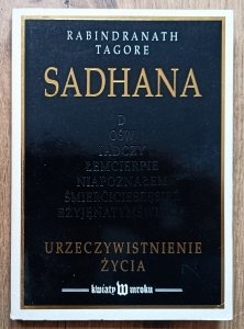 Rabindranath Tagore • Sadhana / Urzeczywistnienie życia