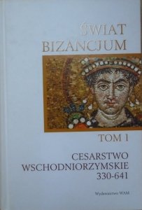 red. Cecile Morrison • Świat Bizancjum tom 1. Cesarstwo Wschodniorzymskie 330-641