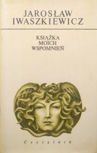 Jarosław Iwaszkiewicz • Książka moich wspomnień