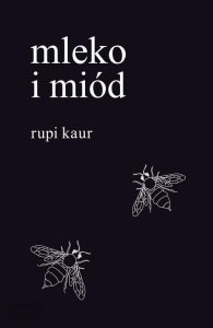 Rupi Kaur • Mleko i miód