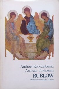 Andrzej Konczałowski, Andrzej Tarkowski • Rublow. Nowela filmowa