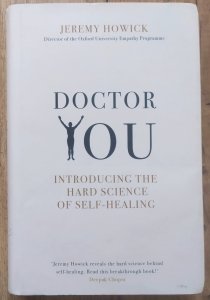 Jeremy Howick • Doctor You. Introducing the Hard Science of Self-Healing