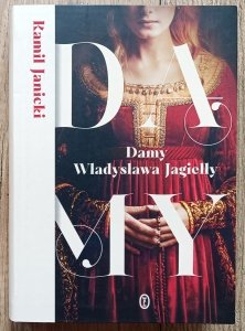 Kamil Janicki • Damy Władyslawa Jagiełły