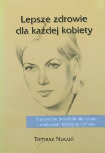 Tomasz Nocuń • Lepsze zdrowie dla każdej kobiety