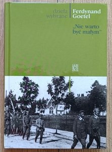 Ferdynand Goetel • Nie warto być małym