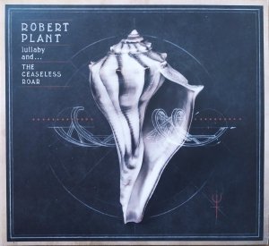 Robert Plant • Lullaby and... The Ceaseless Roar • CD