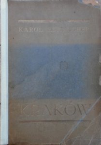 Karol Estreicher • Kraków. Przewodnik dla zwiedzających miasto i jego okolice [1931]