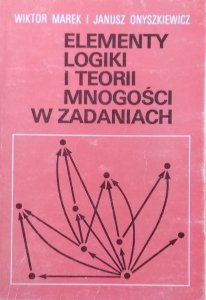 Wiktor Marek • Elementy logiki i teorii mnogości w zadaniach