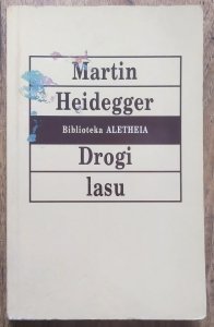 Martin Heidegger • Drogi lasu