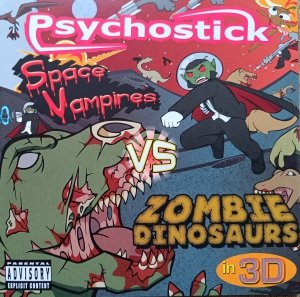 Psychostick • Space Vampires VS Zombie Dinosaurs in 3D • CD