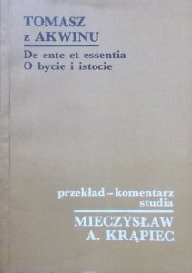 Mieczysław Krąpiec [przekład-komentarz-studia] • Tomasz z Akwinu. De ente et essentia. O bycie i istocie