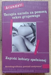 Arundati • Terapia narodu za pomocą seksu grupowego. Zapiski kobiety spełnionej