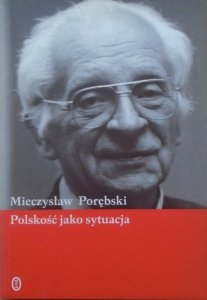Mieczysław Porębski • Polskość jako sytuacja