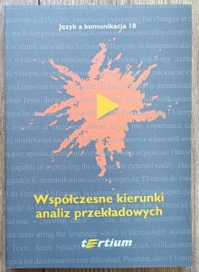 Współczesne kierunki analiz przekładowych. Język a komunikacja 18