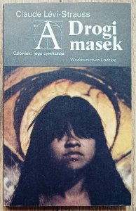 Claude Lévi-Strauss • Drogi masek