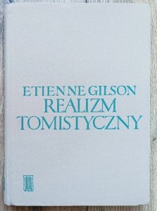 Etienne Gilson • Realizm tomistyczny
