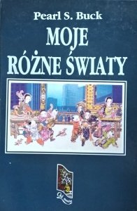 Pearl S. Buck • Moje różne światy