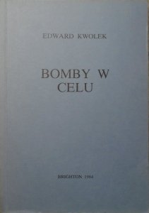 Edward Kwolek • Bomby w celu [1984]