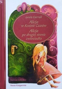 Lewis Carroll • Alicja w Krainie Czarów. Alicja po drugiej stronie zwierciadła