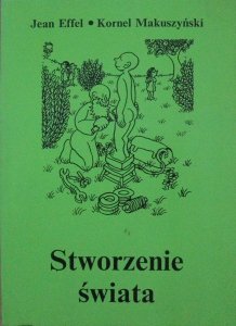 Jean Effel, Kornel Makuszyński • Stworzenie świata