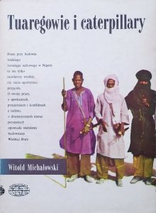 Witold Stanisław Michałowski • Tuaregowie i caterpillary [Afryka]